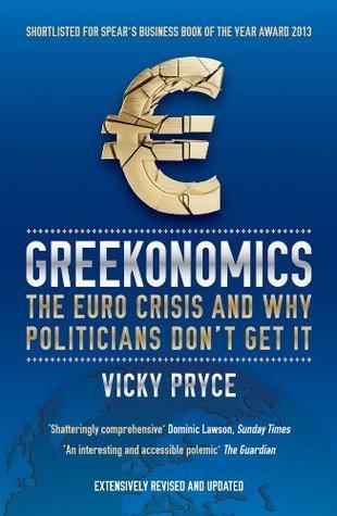 Greekonomics - The Euro Crisis And Why Politicians Don't Get It - Thryft