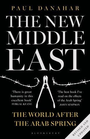 The New Middle East: The World After the Arab Spring