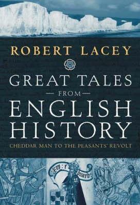 Great Tales from English History: Cheddar Man to the Peasants' Revolt - Thryft