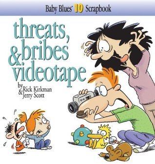Threats, Bribes & Videotape - Baby Blues Scrapbook