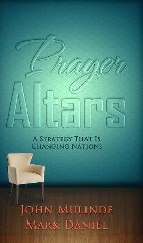 Prayer Altars: A Strategy That Is Changing Nations - Thryft