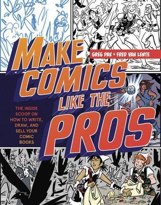Make Comics Like the Pros: The Inside Scoop on How to Write, Draw, and Sell Your Comic Books and Graphic Novels
