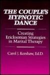 The Couple's Hypnotic Dance: Creating Ericksonian Strategies in Marital Therapy - Thryft