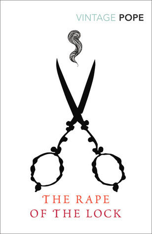 The Rape of the Lock: An Heroi-Comical Poem in Five Cantos