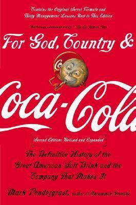 For God, Country and Coca-Cola : The Unauthorized History of the Great American Soft Drink and the Company That Makes it - Thryft