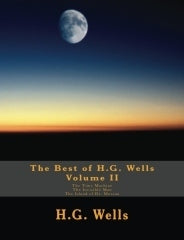 The Best of H.G. Wells, Volume II: The Time Machine, The Invisible Man, The Island of Dr. Moreau