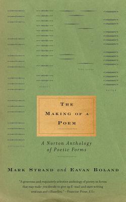 The Making of a Poem : A Norton Anthology of Poetic Forms - Thryft