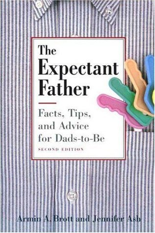 The Expectant Father : Facts, Tips and Advice for Dads-to-be