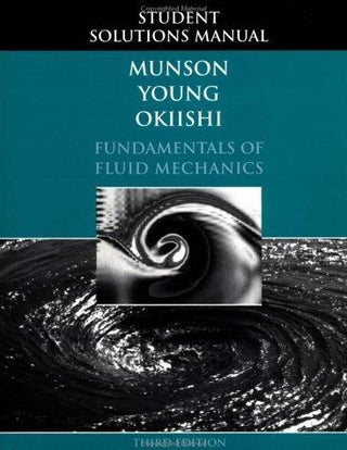 Fundamentals Of Fluid Mechanics, Student Solutions Manual - Thryft