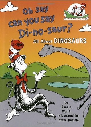 Oh Say Can You Say Di-No-Saur?