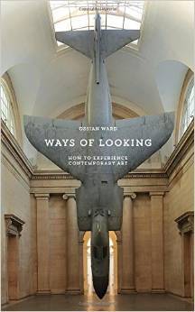 Ways of Looking: How to Experience Contemporary Art