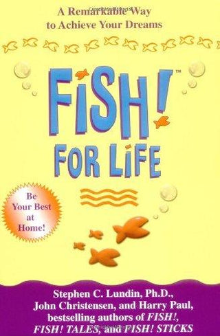 Fish! for Life : A Remarkable Way to Achieve Your Dreams - Thryft