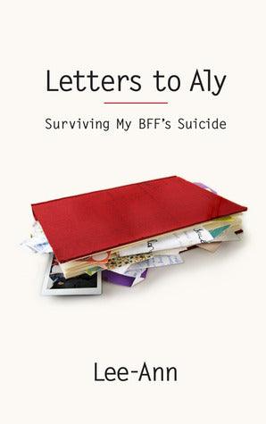Letters to Aly: Surviving My BFF's Suicide - Thryft