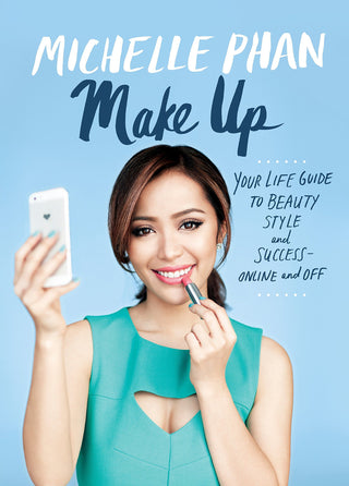 Make Up : Your Life Guide to Beauty, Style, and Success--Online and Off