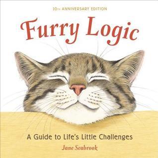 Furry Logic, 10th Anniversary Edition : A Guide to Life's Little Challenges