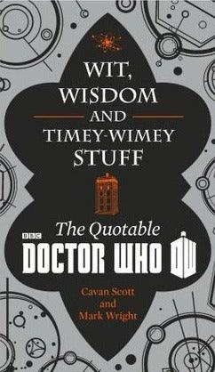 Doctor Who: Wit, Wisdom and Timey Wimey Stuff - The Quotable Doctor Who - Thryft