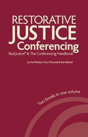 Restorative Justice Conferencing: Real Justice and the Conferencing Handbook - Thryft