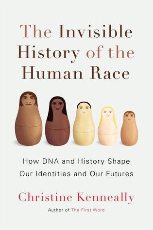 The Invisible History Of The Human Race - How DNA And History Shape Our Identities And Our Futures - Thryft