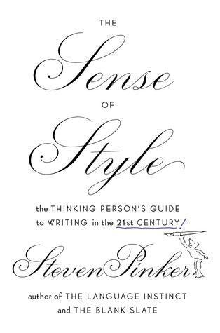 The Sense of Style: The Thinking Person's Guide to Writing in the 21st Century - Thryft