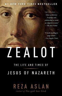 Zealot : The Life and Times of Jesus of Nazareth - Thryft