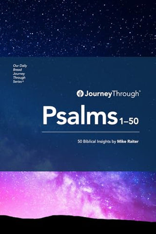 Journey Through Psalms 1-50: 50 Biblical Insights and Principles