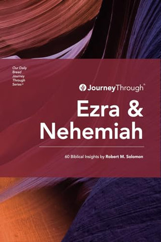 Journey Through Ezra and Nehemiah: 60 Biblical Insights