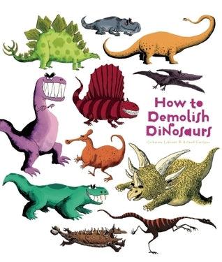 How To Demolish Dinosaurs - Thryft