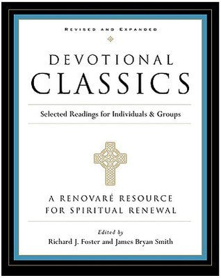 Devotional Classics: Selected Readings for Individuals and Groups