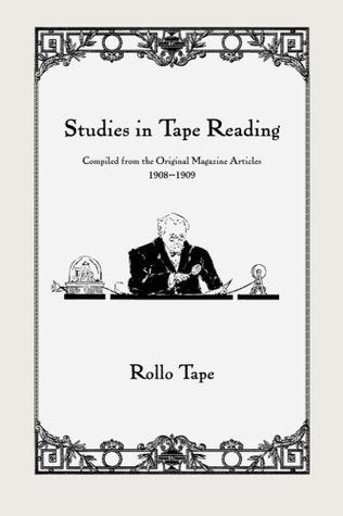 Studies in Tape Reading: Compiled From the Original Magazine Articles