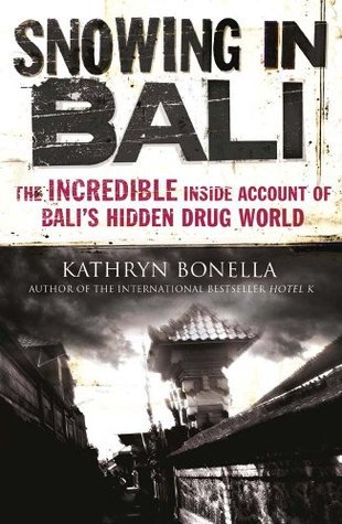 Snowing in Bali : The Incredible Inside Account of Bali's Hidden Drug World