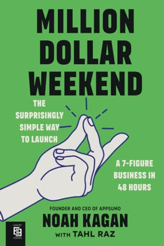 Million Dollar Weekend: The Surprisingly Simple Way to Launch a 7-Figure Business in 48 Hours