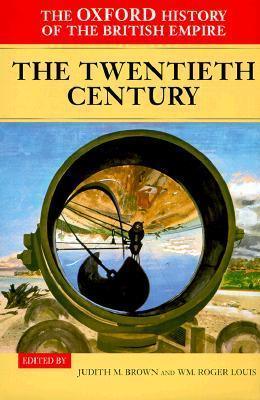 The Oxford History of the British Empire: Volume IV: The Twentieth Century - Thryft