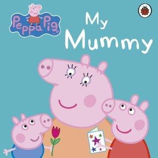 Peppa Pig: My Mummy - Thryft