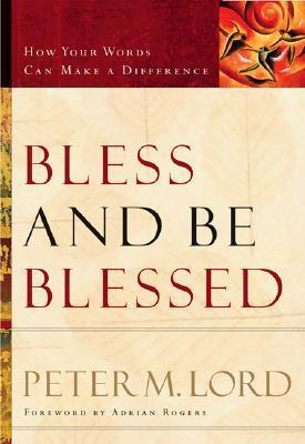 Bless and Be Blessed : How Your Words Can Make a Difference - Thryft