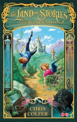 The Land of Stories: The Wishing Spell : Book 1