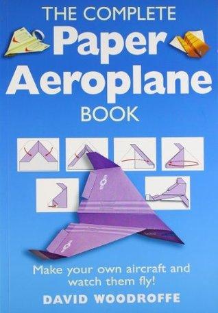 The Complete Paper Aeroplane Book - Thryft