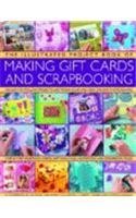 The Complete Practical Book of Making Giftcards and Scrapbooking : 360 Easy-to-Follow Projects and Techniques with 2300 Lavish Photographs, a Compendium of Ideas for Every Occasion