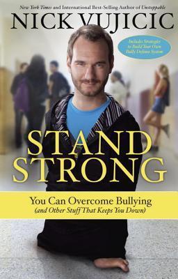Stand Strong : You Can Overcome Bullying