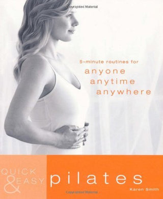 Pilates: 5-Minute Routines for Anyone, Anytime, Anywhere