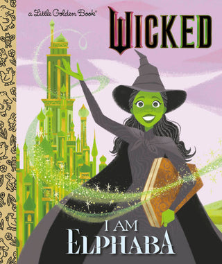 I Am Elphaba (Universal Pictures Wicked) - Little Golden Book