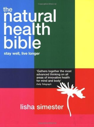 The Natural Health Bible: Stay Well, Live Longer