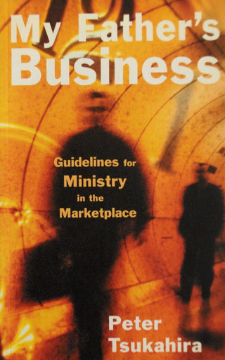 My Father's Business - Guidelines for Ministry in the Marketplace - Thryft