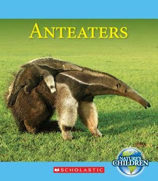 Anteaters - Nature's Children