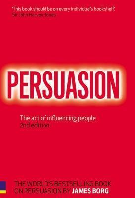 Persuasion : The Art of Influencing People
