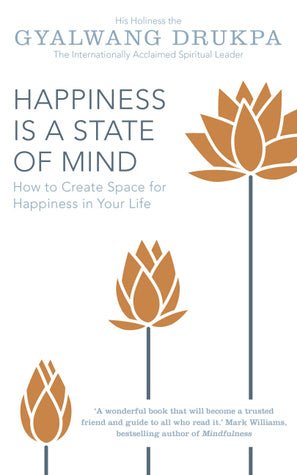 Happiness Is a State of Mind: How to Create Space for Happiness in Your Life