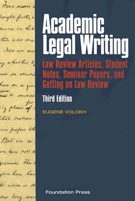 Academic Legal Writing: Law Review Articles, Student Notes, Seminar Papers, and Getting on Law Review - Thryft