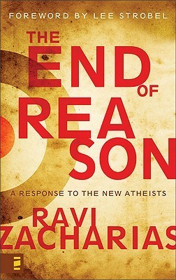 The End of Reason : A Response to the New Atheists