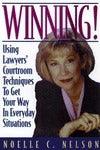 Winning! Using Lawyer's Courtroom Techniques to Get Your Way in Every Situation - Thryft