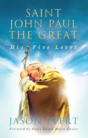 Saint John Paul the Great - His Five Loves