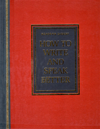 Reader's Digest: How to Write and Speak Better